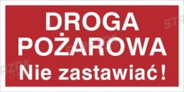 DROGA POŻAROWA. NIE ZASTAWIAĆ! - płyta sztywna 20x40cm