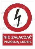 NIE ZAŁĄCZAĆ PRACUJĄ LUDZIE - płyta sztywna 20x30cm