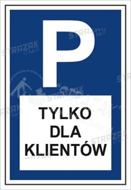 PARKING TYLKO DLA KLIENTÓW - płyta sztywna 40x60cm