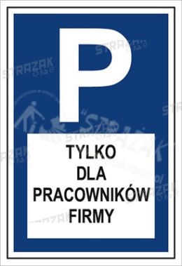 PARKING TYLKO DLA PRACOWNIKÓW FIRMY - płyta sztywna 40x60cm