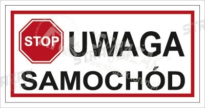 STOP. UWAGA SAMOCHÓD - płyta sztywna 20x40cm