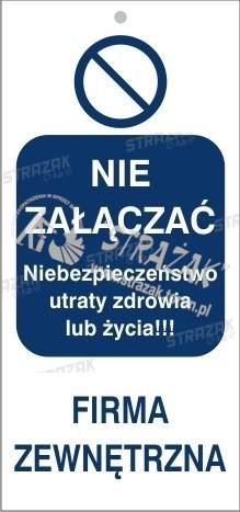 TABLICZKA Nie załączać niebezp. utraty zdrowia lub życia
