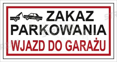 ZAKAZ PARKOWANIA. WJAZD DO GARAŻU - płyta sztywna 20x40cm