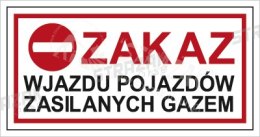 ZAKAZ WJAZDU POJAZDÓW ZASILANYCH GAZEM - płyta sztywna 20x40cm