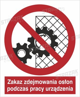 ZAKAZ ZDEJMOWANIA OSŁON PODCZAS PRACY URZĄDZENIA - folia samoprzylepna 10x15cm