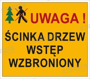 UWAGA! ŚCINKA DRZEW. WSTĘP WZBRONIONY - płyta cienka 35x40cm