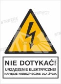 NIE DOTYKAĆ! URZĄDZENIE ELEKTRYCZNE! NAPIĘCIE NIEBEZPIECZNE DLA ŻYCIA - płyta sztywna 10x15cm